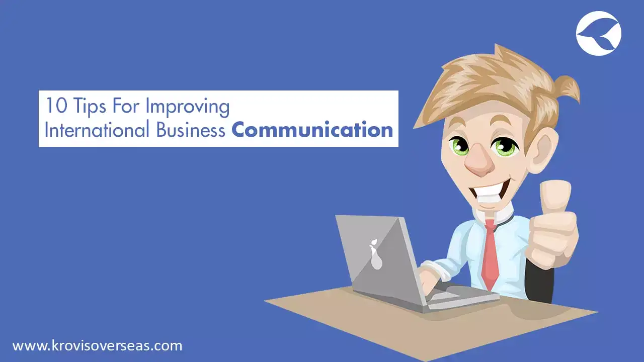 10 Tips For Improving International Business Communication