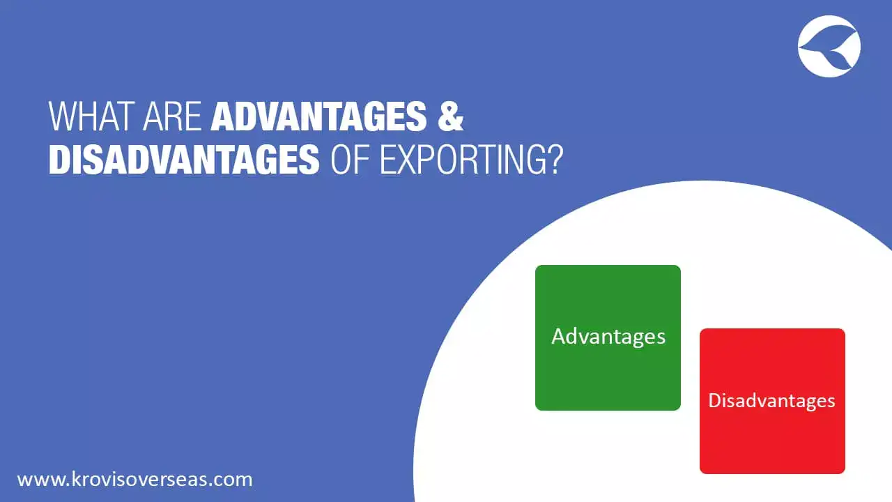 Advantages And Disadvantages Of Exporting
