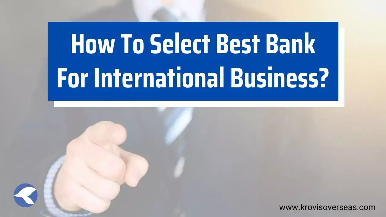 How To Select Best Bank For International Business?