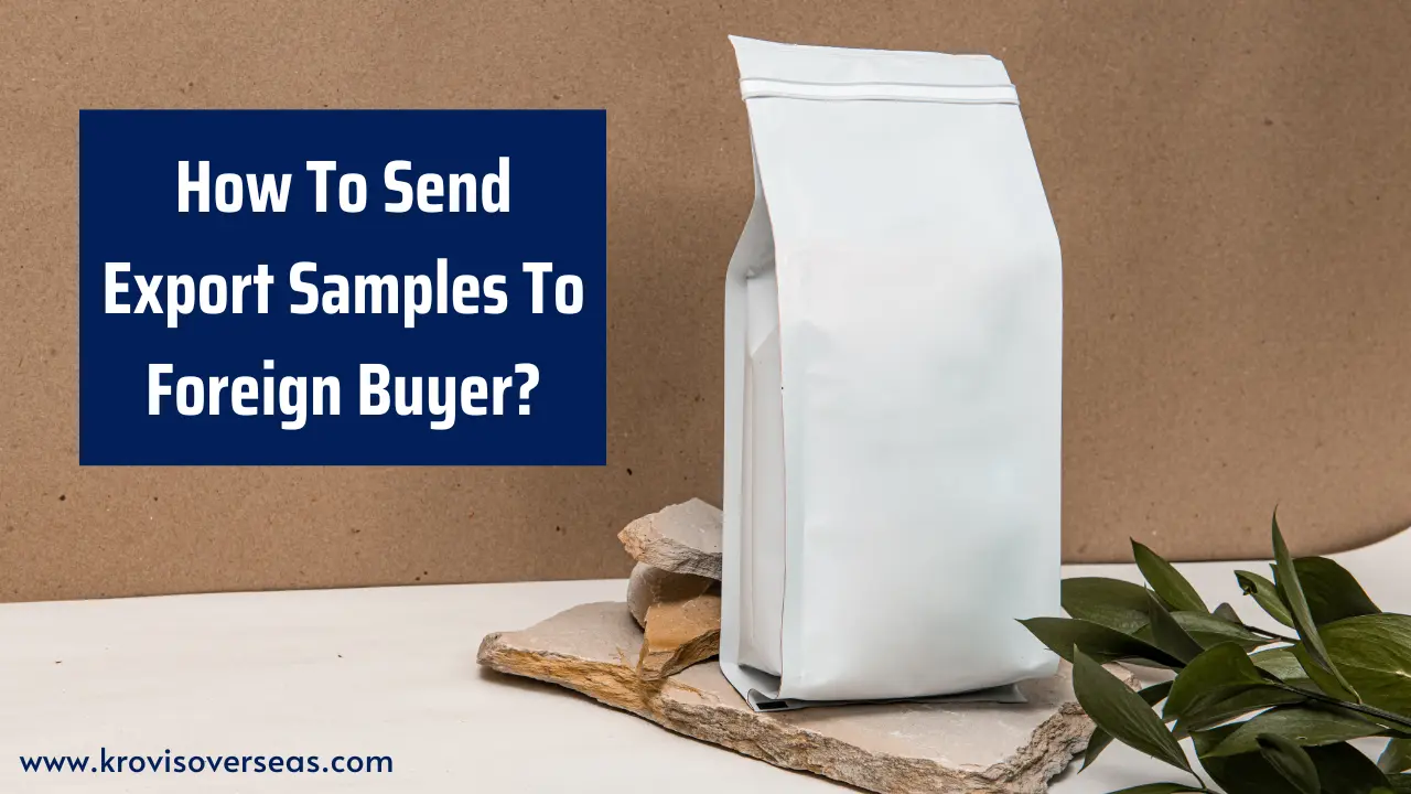 Export Samples To Foreign Buyer