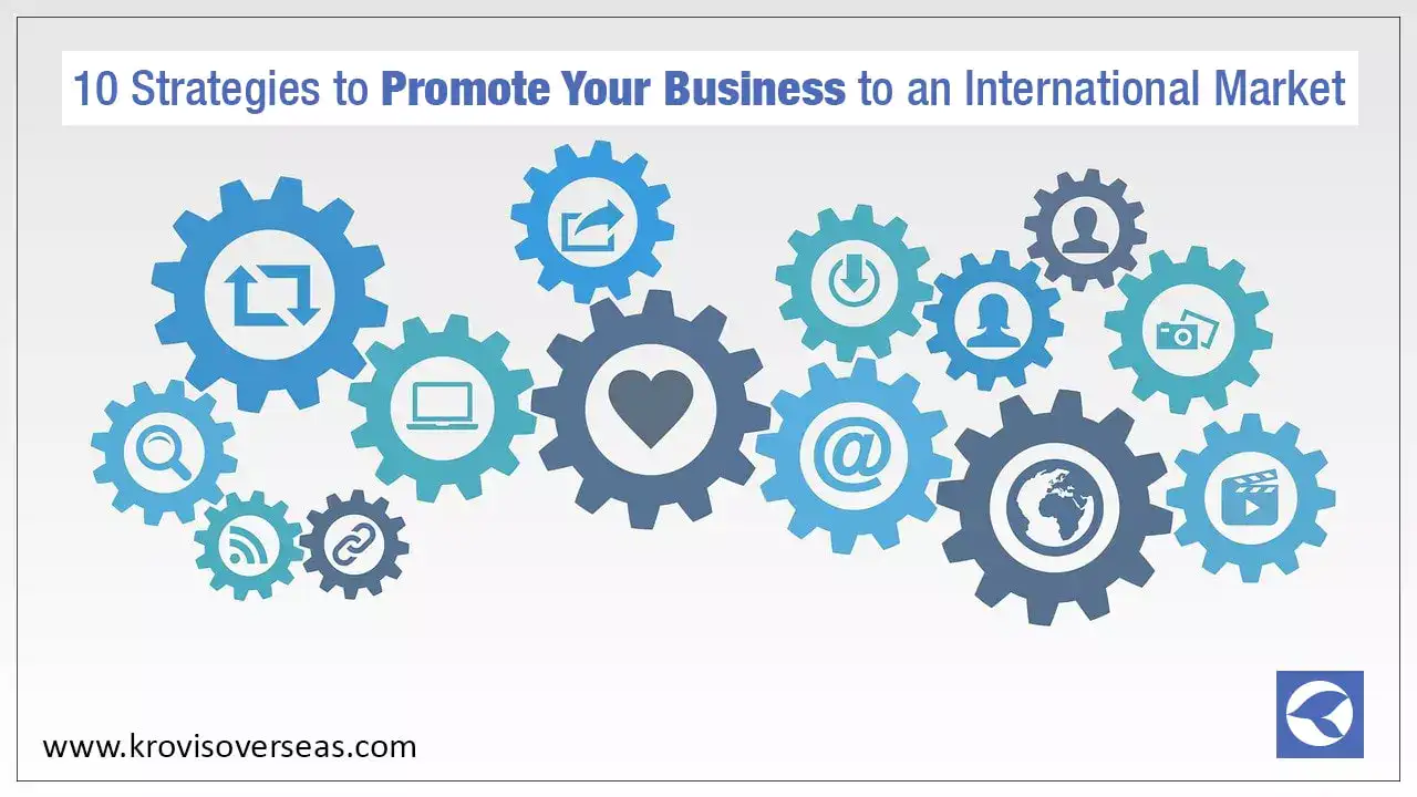 10 Strategies to Promote Your Business to an International Market